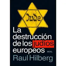 La Destrucción de los Judíos Europeos