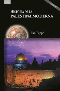 Historia de la Palestina Moderna (3ª Ed. )