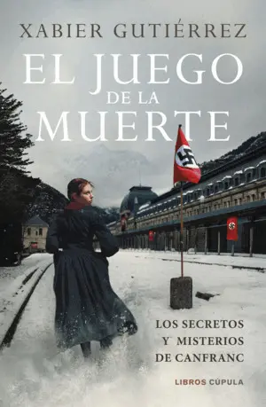 Juego de la Muerte:secretos y Misterios Canfranc