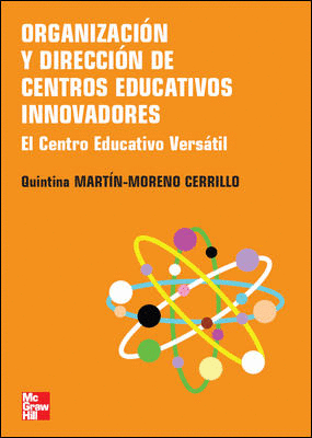 ORGANIZACION Y DIRECCION DE CENTROS EDUCATIVOS INNOVADORES. EL CENTRO EDUCATIVO