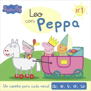 Leo con Peppa Pig 1 - un Cuento para Cada Vocal: A, E, I, O, u