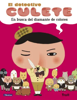 En Busca del Diamante de Colores (El Detective Culete. Álbum Ilustrado)