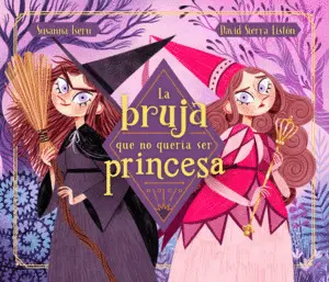 La Bruja que no Quería Ser Princesa
