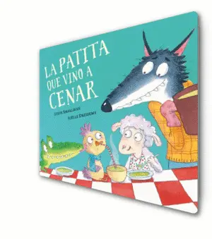 La Patita que Vino a Cenar (La Ovejita que Vino a Cenar. Libro de