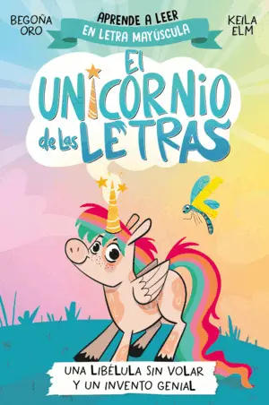 El Unicornio de las Letras 1 L - una Libélula sin Volar y un Invento Genial