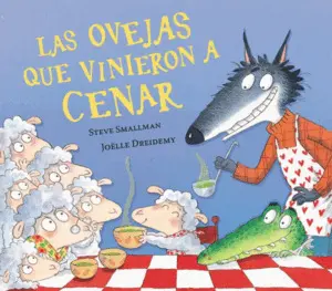 Las Ovejas que Vinieron a Cenar (La Ovejita que Vino a Cenar)