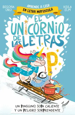 El Unicornio de las Letras 4- un Pinguino, Sopa Caliente y un Peligro Sorprend