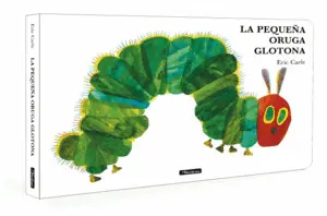 LA PEQUEÑA ORUGA GLOTONA (COLECCIÓN ERIC CARLE) CARTÓN