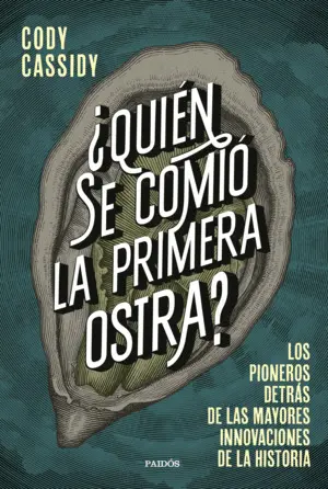 ¿Quién se Comió la Primera Ostra?