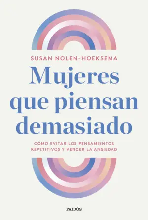 Mujeres que Piensan Demasiado