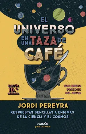 El Universo en una Taza de Cafe (10. º Aniversario)