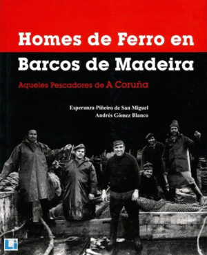 HOMES DE FERRO EN BARCOS DE MADEIRA