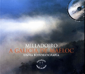 MILLADOIRO. A GALICIA DE MAELOC. UNHA FOTOBIOGRAFÍA
