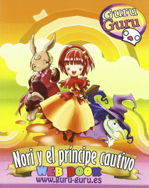 GURU-GURU. NORI Y EL PRÍNCIPE CAUTIVO