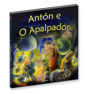 ANTÓN E O APALPADOR. CASTRO LIMA, MANUEL ; AMEIJEIRAS SÁNCHEZ, MARÍA DEL  MAR. 9788461433209 Librería Trama
