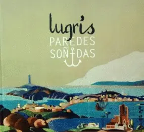 Lugrís, Paredes Soñadas