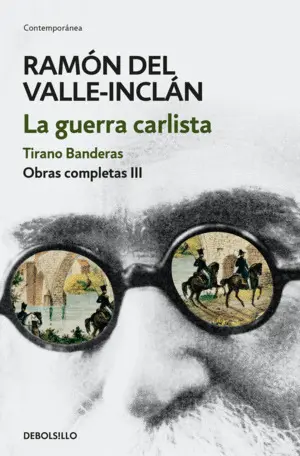 La Guerra Carlista. Tirano Banderas (Obras Completas Valle-Inclán 3)