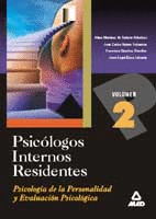 PSICOLOGOS INTERNOS RESIDENTES. VOLUMEN II: PSICOLOGIA DE LA PERSONALIDAD Y EVAL