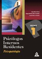 PSICOLOGOS INTERNOS RESIDENTES. VOLUMEN I. PSICOPATOLOGIA