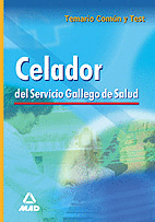 CELADORES DEL SERVICIO GALLEGO DE SALUD. TEMARIO COMUN Y TEST