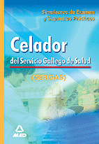 CELADORES DEL SERVICIO GALLEGO DE SALUD. SIMULACROS DE EXAMEN Y SUPUESTOS PRÁCTI