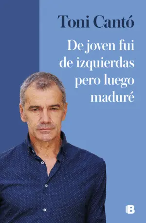 De Joven Fui de Izquierdas Pero Luego Maduré