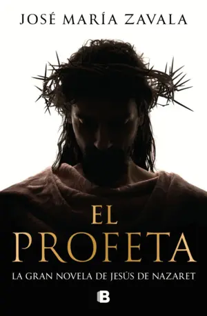 El Profeta. La Gran Novela de Jesús de Nazaret