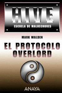 HIVE II. ESCUELA DE MALHECHORES. EL PROTOCOLO OVERLORD