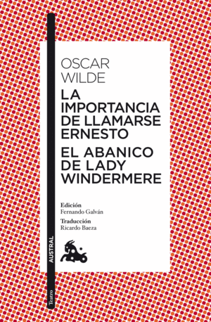 LA IMPORTANCIA DE LLAMARSE ERNESTO / EL ABANICO DE LADY WINDERMERE