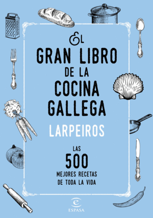 EL GRAN LIBRO DE LA COCINA GALLEGA. LARPEIROS