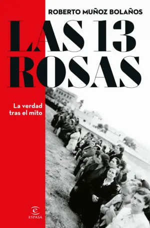 Las 13 Rosas. La Verdad Tras el Mito