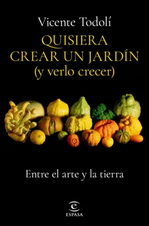 Quisiera Crear un Jardín (Y Verlo Crecer)