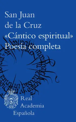 Cántico Espiritual. Poesía Completa