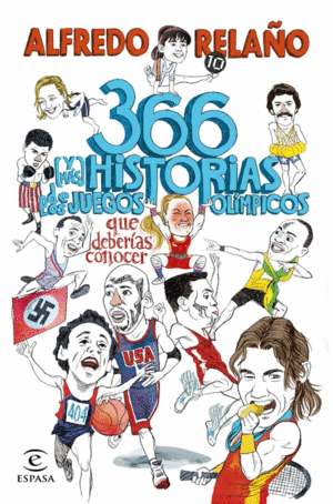 366 (Y MAS) HISTORIAS DE LOS JUEGOS OLIMPICOS QUE DEBERIAS CONOCE