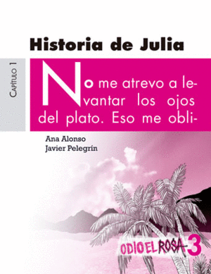 HISTORIA DE JULIA. ODIO EL ROSA 3
