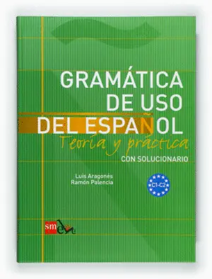 Gramatica de Uso del Español C1-C2 Teoría y Práctica