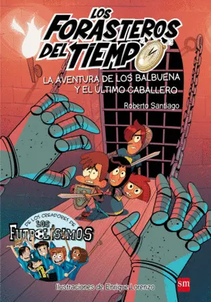 Los Forasteros del Tiempo 2. La Aventura de los Balbuena y el Último.