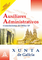 AUXILIARES ADMINISTRATIVOS DE LA XUNTA DE GALICIA. CONOCIMIENTOS DE OFFICE XP