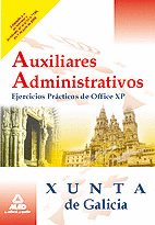 AUXILIARES ADMINISTRATIVOS DE LA XUNTA DE GALICIA. EJERCICIOS PRÁCTICOS DE OFFIC