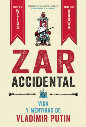 Zar Accidental: la Vida y las Mentiras de Vladimir Putin