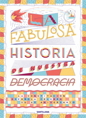 LA FABULOSA HISTORIA DE NUESTRA DEMOCRACIA