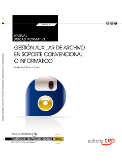 MANUAL. GESTIÓN AUXILIAR DE ARCHIVO EN SOPORTE CONVENCIONAL O INFORMÁTICO (UF051