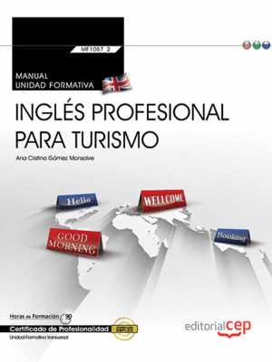 MANUAL. INGLÉS PROFESIONAL PARA TURISMO (TRANSVERSAL: MF1057_2). CERTIFICADOS DE