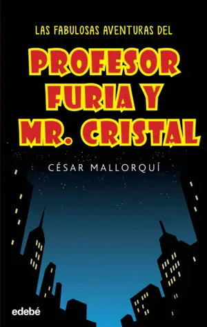 Las Fabulosas Aventuras del Profesor Furia y Mr Cristal