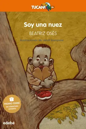 Soy una Nuez: Premio Edebé de Literatura Infantil 2018
