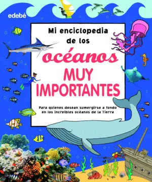 Mi Enciclopedia de los Océanos Muy Importantes