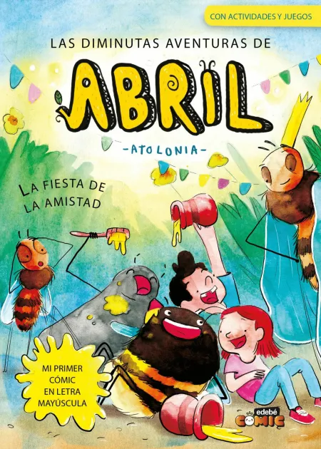 Las Diminutas Aventuras de Abril 3. La Fiesta de la Amistad