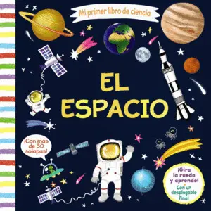 Mi Primer Libro de Ciencia. El Espacio (Solapas)