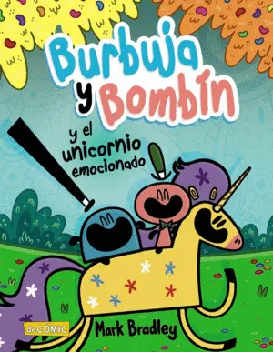 Burbuja y Bombín y el Unicornio Emocionado