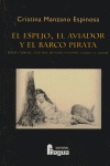 EL ESPEJO, EL AVIADOR Y EL BARCO PIRATA (LEWIS CARROLL, ANTOINE SAINT-EXUPÉRY Y